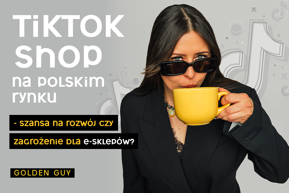 TikTok Shop na polskim rynku - szansa na rozwój czy zagrożenie dla e-sklepów?