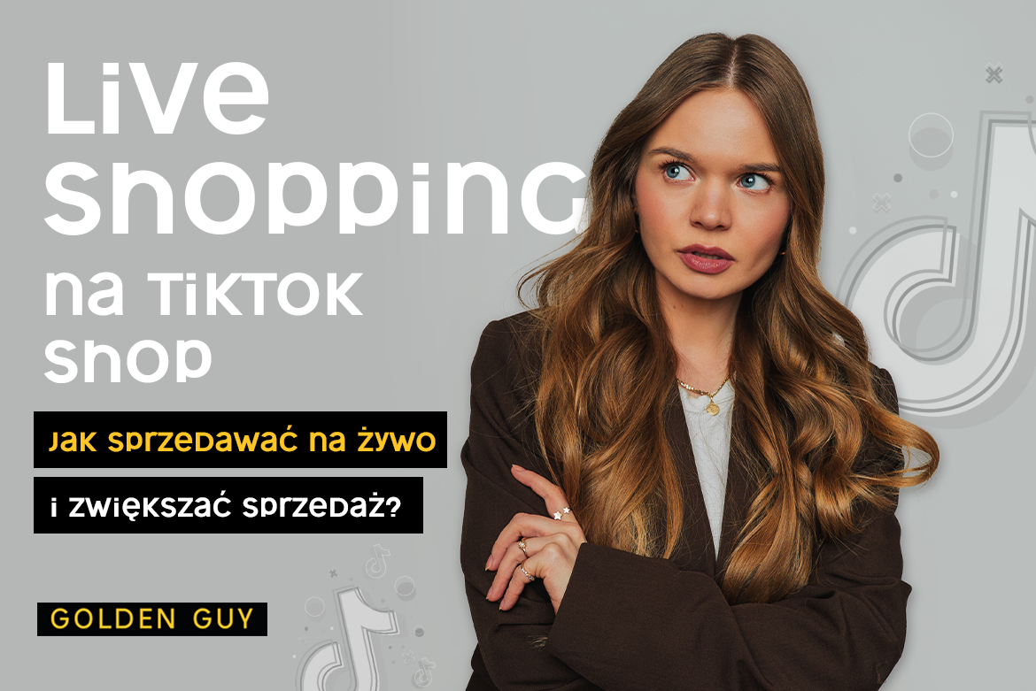 Live Shopping na TikTok Shop, jak sprzedawać na żywo i zwiększać sprzedaż?