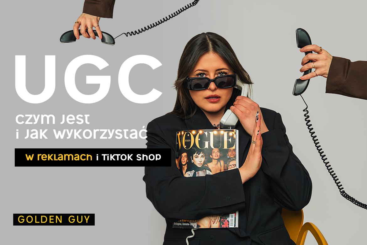 UGC - czym jest i jak wykorzystać w reklamach i TikTok Shop